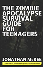 The Zombie Apocalypse Survival Guid..., McKee, Jonathan