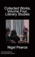 Nigel Pearce | Collected Works, Volume Four, Literary Studies | Taschenbuch