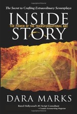 INSIDE STORY: THE POWER OF THE TRANSFORMATIONAL ARC By Dara Marks - Hardcover VG