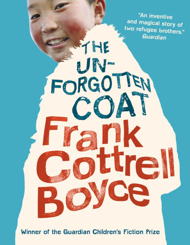 Thumbnail - The Unforgotten Coat. Frank Cottrell Boyce By Boyce, Frank Cottrell