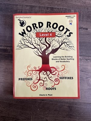 THE CRITICAL THINKING WORD ROOTS LEVEL 4 SCHOOL WORKBOOK By Cherie A. Plant NEW