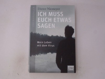 Ich muss euch etwas sagen Mein Leben mit dem Virus Niemeyer, Dieter: