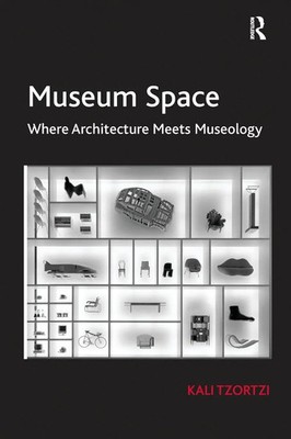 Museum Space | Kali Tzortzi | Where Architecture Meets Museology | Taschenbuch