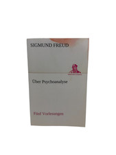 Sigmund Freud | Über Psychoanalyse Fünf Vor...