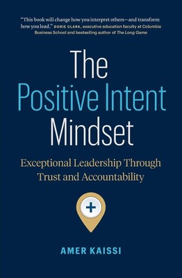 The Positive Intent Mindset Amer Kaissi Taschenbuch Englisch 2025 Page Two Press