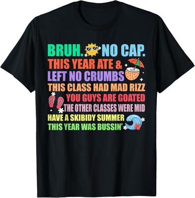 Gen A Slang Teachers Happy Last Days of School Bruh Funny T-Shirt