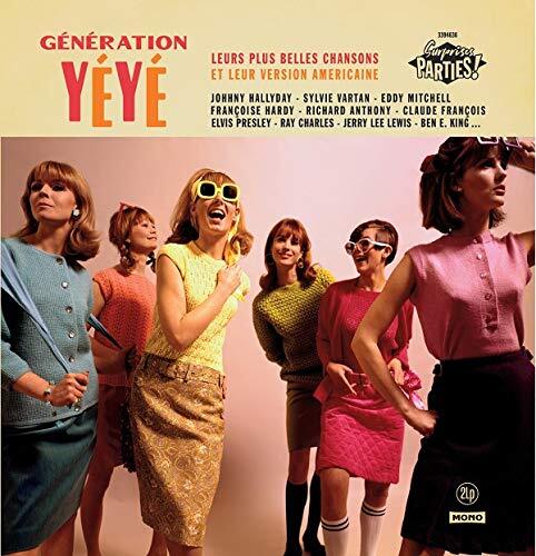 Generation Yeye: Leurs Plus Belles Chansons Et Leur Version America. Vinyl NUOVO
