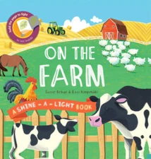 On The Farm (Shine-e-Light) - Hardcover By Susie Behar - VERY GOOD