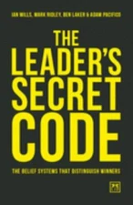 The Leader’s Secret Code: The Belief Systems That Distinguish W... 9781912555444