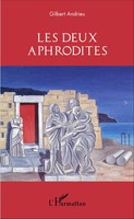 Gilbert Andrieu | Les Deux Aphrodites | Taschenbuch | FranzöSisch (2020)