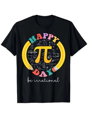 Happy Pi Day Be Irrational Math TeacherStudent T-Shirt - New Year, Valentine'S D