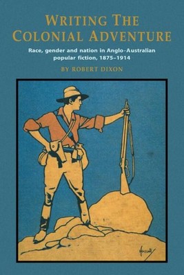 Robert Dixon | Writing the Colonial Adventure | Taschenbuch | Englisch (2009)