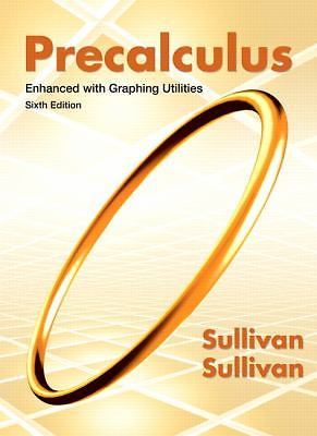 Precalculus Enhanced with Graphing Utilities (6th Edition) by Sullivan, Michael