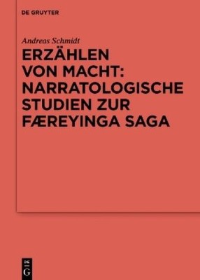 Andreas Schmidt Erzählen von Macht: Narratologische Studien zur Færey (Hardback)