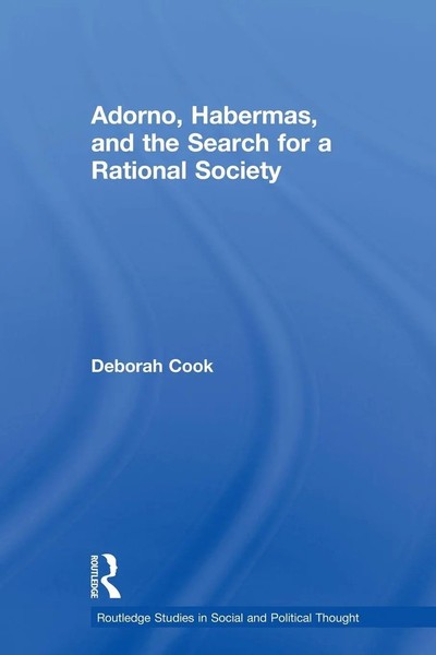 Adorno, Habermas And The Search For A Rational Society Deborah Cook Taschenbuch-image