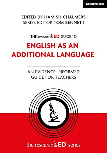 The researchED Guide to English as an Additional... - Hamish Chalmers (editor)