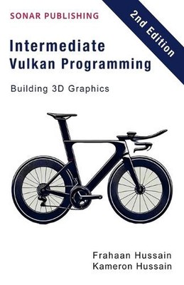 Intermediate Vulkan Programming- Building 3D Graphics by Kameron Hussain Paperba