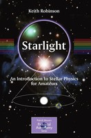 Starlight An Introduction To Stellar Physics For Amateurs Keith Robinson Buch Ix