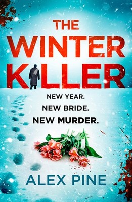 The Winter Killer: The new and most chilling book yet in the gripping Britis...