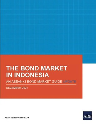 The Bond Market in Indonesia | An ASEAN+3 Bond Market Guide Update | Bank | Buch