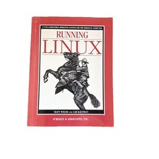 Running Linux by Lar Kaufman and Matt Welsh 1995, Trade Paperback 
