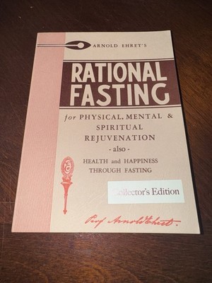 1971 Arnold Ehret   Rational Fasting Collector's Edition (Good to Very Good)