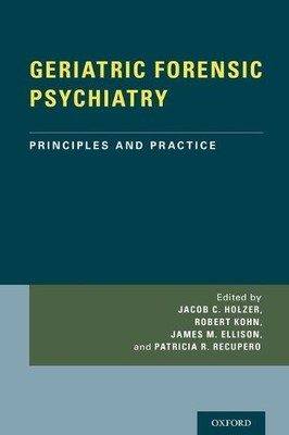 GERIATRIC FORENSIC PSYCHIATRY - 9780199374656