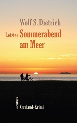 Letzter Sommerabend am Meer | Wolf S. Dietrich | deutsch