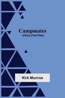 Kirk Munroe | Campmates | Taschenbuch | Englisch (2021) | A Story Of The Plains