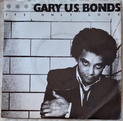 Gary U.S. Bonds   It's Only Love