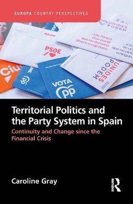 Territorial Politics and the Party System in Spain: - 9781857439830