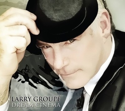 LARRY GROUPE Dream Cinema (CD) (US IMPORT)
