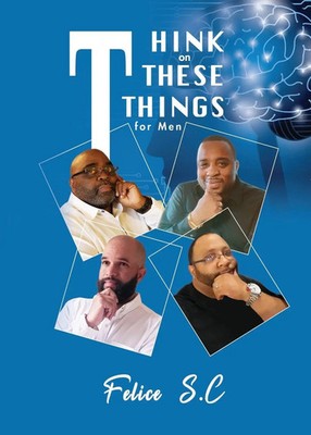 Think On These things for Men Felice S. C Taschenbuch Kartoniert / Broschiert