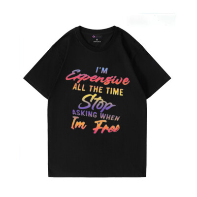 T-shirt I'm Expensive All the Time