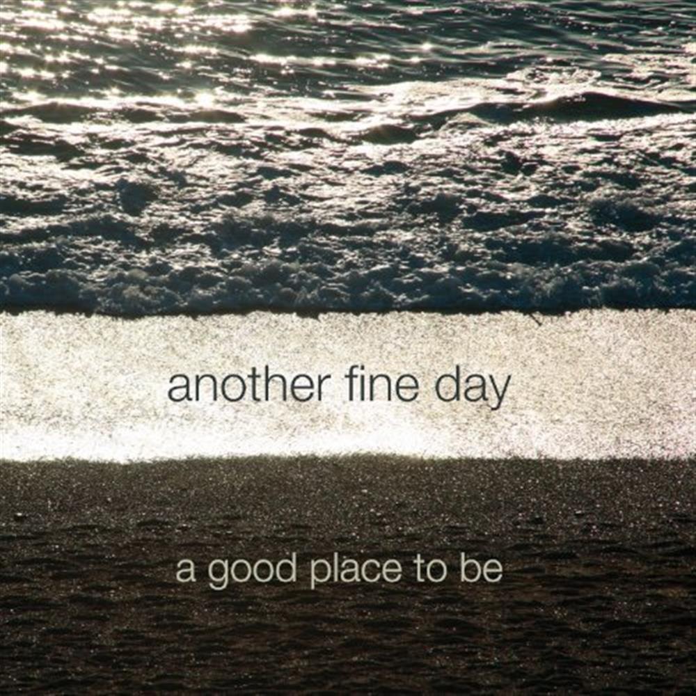 A Good Place To Be - Another Fine Day (Audio CD)