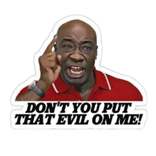 Don't you put that evil on me Ricky Bobby Sticker Decal talladega nights