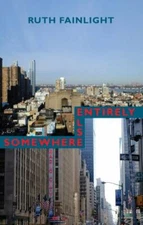 Somewhere Else Entirely by Ruth Fainlight (2018, Trade Paperback)