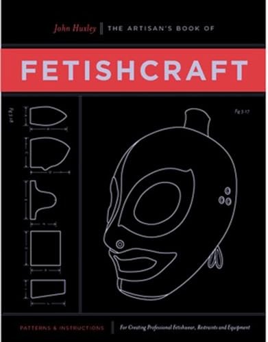 The Artisan's Book Of Fetishcraft: Patterns and Instructions for Creating... - Image 7