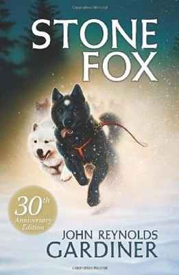 Stone Fox: A Powerful Dog Story About a Race to Save a Farm and a Beloved Gr...