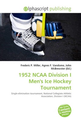 Frederic P. Miller (u. a.) | 1952 NCAA Division I Men's Ice Hockey Tournament