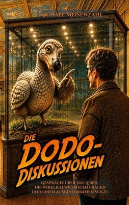 DIE DODO-DISKUSSIONEN - Michael Meisenzahl - NEU- wie Café Rande Welt nur besser