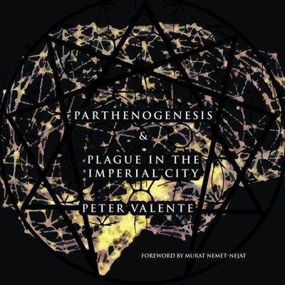 TWO NOVELLAS: PARTHENOGENESIS & PLAGUE IN THE IMPERIAL By Peter Valente & Murat