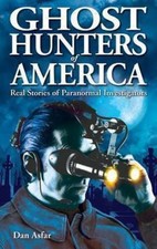 Ghost Hunters of America: Real Stories of Paranormal Investigators (Ghost Stori