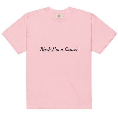 Bitch I'm a Cancer t-shirt