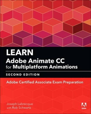 Learn Adobe Animate CC for Multiplatform Animations: Adobe Certified Asso - GOOD
