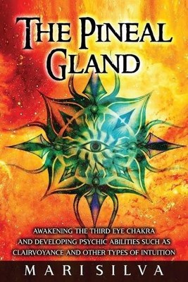 Mari Silva The Pineal Gland (Taschenbuch) Third Eye Opening (US IMPORT)