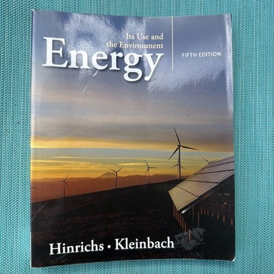 Energy: Its Use and the Environment by Hinrichs, Roger A.; Kleinbach, Merlin H.