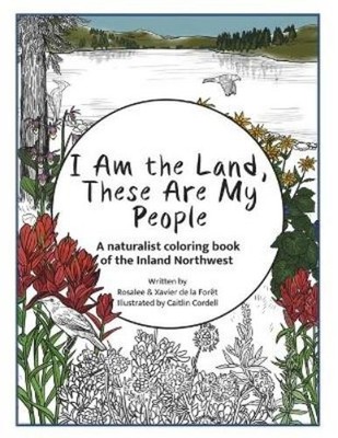 Rosalee de la Forêt Xavier de la Fo I Am the Land, These Are My Peo (Paperback)