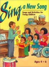 Sing a New Song Songbook: Songs and Activities for Young Children
