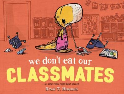 We Don't Eat Our Classmates: A Penelope Rex Book by 